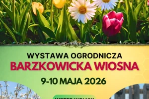 Wystawa Ogrodniczą „Barzkowicka Wiosna